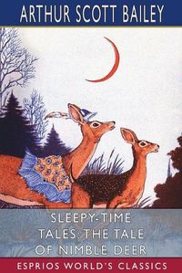 Cover image for Sleepy-Time Tales: The Tale of Nimble Deer (Esprios Classics)