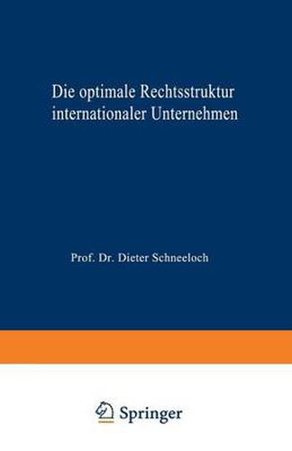 Cover image for Die Optimale Rechtsstruktur Internationaler Unternehmen: Steuerlich Orientierte Wahl Im Rahmen Eines Zwei-Lander-Modells