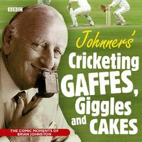 Cover image for Johnners  Cricketing Gaffes, Giggles And Cakes