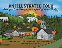 Cover image for An Illustrated Tour Color Your Way Through New England's Covered Bridges