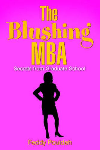 Cover image for The Blushing MBA: (Secrets from Graduate School)