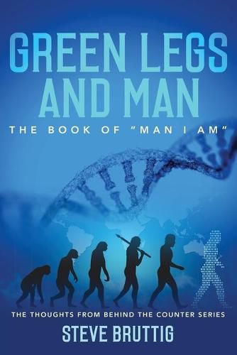 Green Legs and Man: The Book of Man I Am