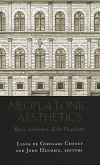 Cover image for Neoplatonic Aesthetics: Music, Literature, & the Visual Arts