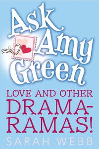 Cover image for Ask Amy Green: Love and Other Drama-Ramas!