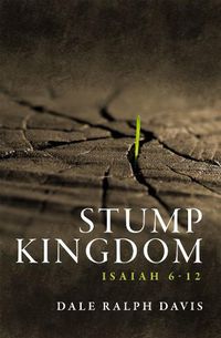 Cover image for Stump Kingdom: Isaiah 6-12