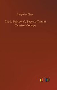 Cover image for Grace Harlowes Second Year at Overton College