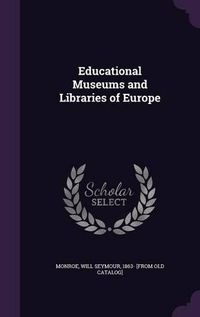 Cover image for Educational Museums and Libraries of Europe