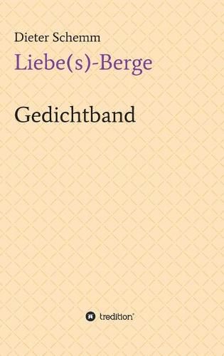 Cover image for Liebe(s)-Berge: Gedichtband