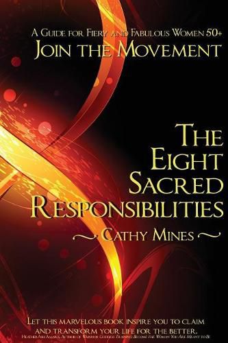 Cover image for The Eight Sacred Responsibilities: A Guide for Fiery and Fabulous Women 50+