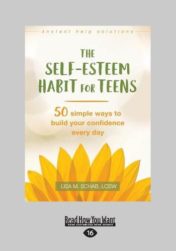 Cover image for Self-Esteem Habit for Teens: 50 Simple Ways to Build Your Confidence Every Day