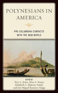 Cover image for Polynesians in America: Pre-Columbian Contacts with the New World