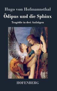 Cover image for OEdipus und die Sphinx: Tragoedie in drei Aufzugen