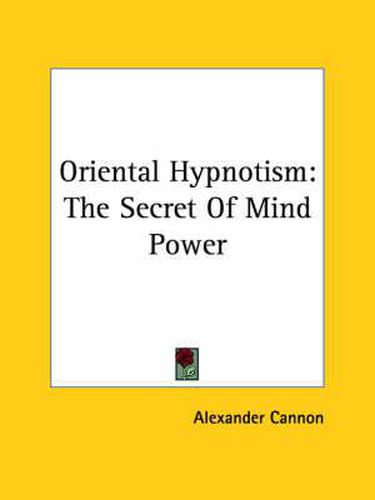 Cover image for Oriental Hypnotism: The Secret of Mind Power