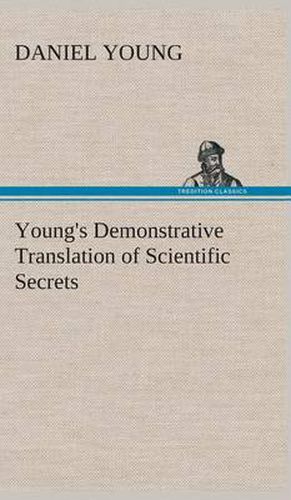 Cover image for Young's Demonstrative Translation of Scientific Secrets