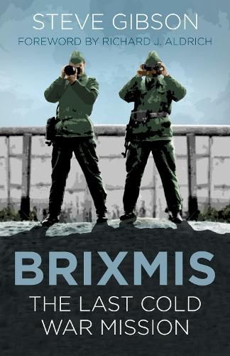 BRIXMIS: The Last Cold War Mission