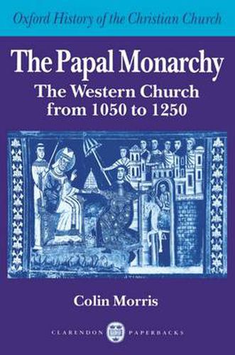 Cover image for The Papal Monarchy: The Western Church from 1050 to 1250