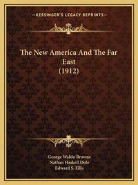 Cover image for The New America and the Far East (1912)