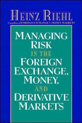 Cover image for Managing Risk in the Foreign Exchange, Money and Derivative Markets