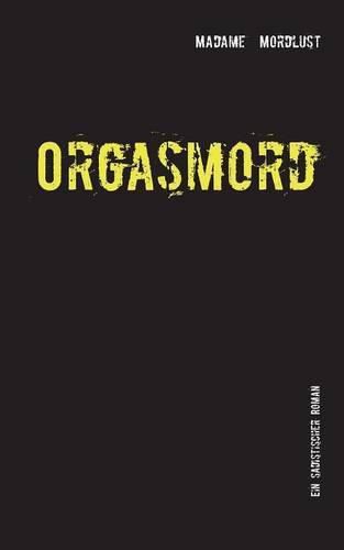 Cover image for Orgasmord: Ein sadistischer Roman