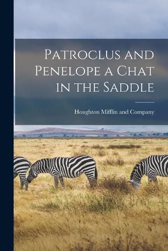 Cover image for Patroclus and Penelope a Chat in the Saddle