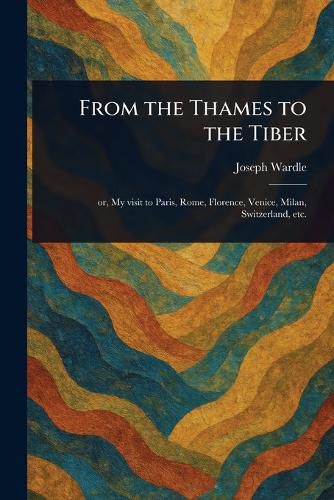 Cover image for From the Thames to the Tiber