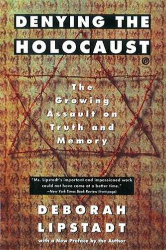 Cover image for Denying the Holocaust: The Growing Assault on Truth and Memory