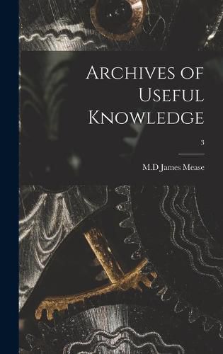 Archives of Useful Knowledge; 3