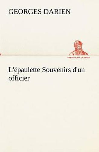 Cover image for L'epaulette Souvenirs d'un officier