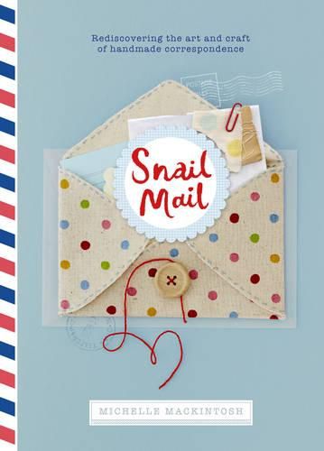 Cover image for Snail Mail: Celebrating the art of handwritten correspondence