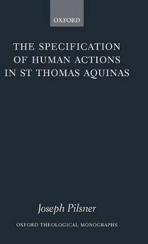 Cover image for The Specification of Human Actions in St Thomas Aquinas