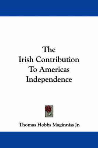 Cover image for The Irish Contribution To America's Independence