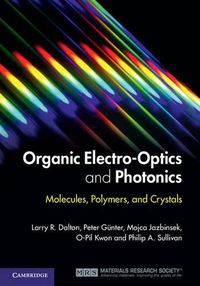 Cover image for Organic Electro-Optics and Photonics: Molecules, Polymers, and Crystals