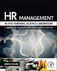 Cover image for HR Management in the Forensic Science Laboratory: A 21st Century Approach to Effective Crime Lab Leadership