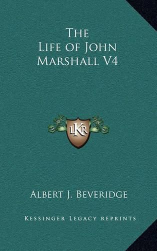 The Life of John Marshall V4