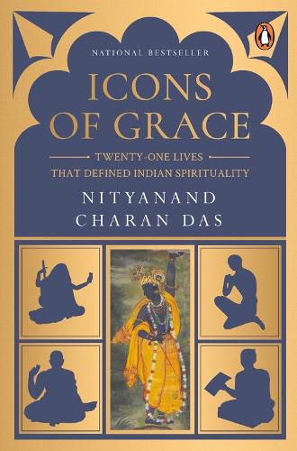 Cover image for Icons of Grace: Twenty-one Lives that Defined Indian Spirituality