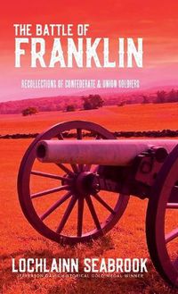 Cover image for The Battle of Franklin: Recollections of Confederate and Union Soldiers