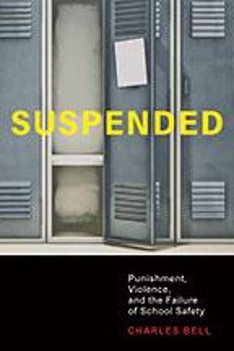 Cover image for Suspended: Punishment, Violence, and the Failure of School Safety