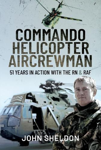 Cover image for Commando Helicopter Aircrewman: 51 Years in Action with the RN and RAF