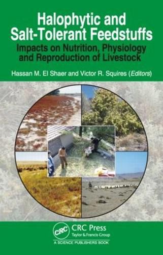 Cover image for Halophytic and Salt-Tolerant Feedstuffs: Impacts on Nutrition, Physiology and Reproduction of Livestock