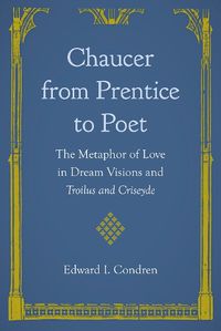 Cover image for Chaucer from Prentice to Poet