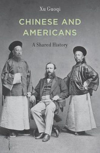 Cover image for Chinese and Americans: A Shared History