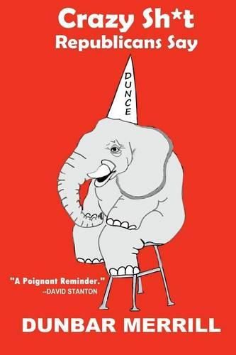 Cover image for Crazy Sh*t Republicans Say