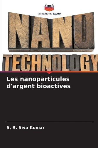 Cover image for Les nanoparticules d'argent bioactives