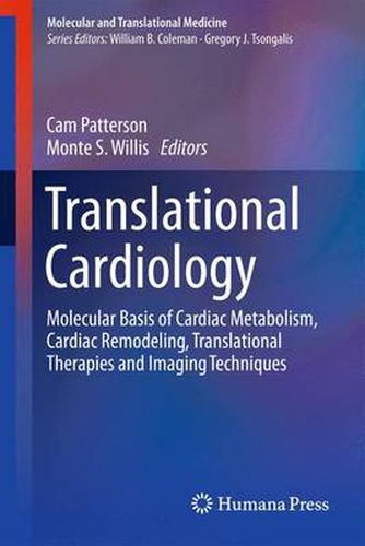 Translational Cardiology: Molecular Basis of Cardiac Metabolism, Cardiac Remodeling, Translational Therapies and Imaging Techniques