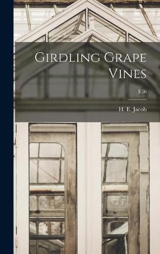 Cover image for Girdling Grape Vines; E56