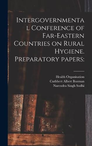 Cover image for Intergovernmental Conference of Far-Eastern Countries on Rural Hygiene. Preparatory Papers