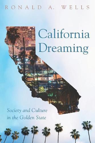 Cover image for California Dreaming: Society and Culture in the Golden State