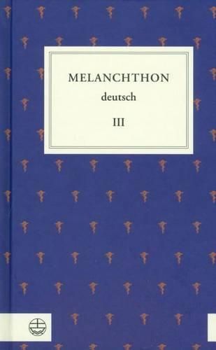 Cover image for Melanchthon Deutsch III: Von Wittenberg Nach Europa