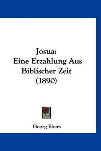 Cover image for Josua: Eine Erzahlung Aus Biblischer Zeit (1890)
