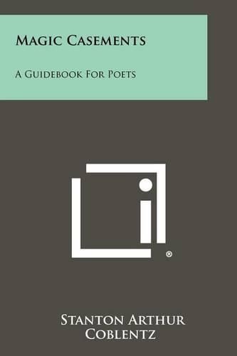 Cover image for Magic Casements: A Guidebook for Poets